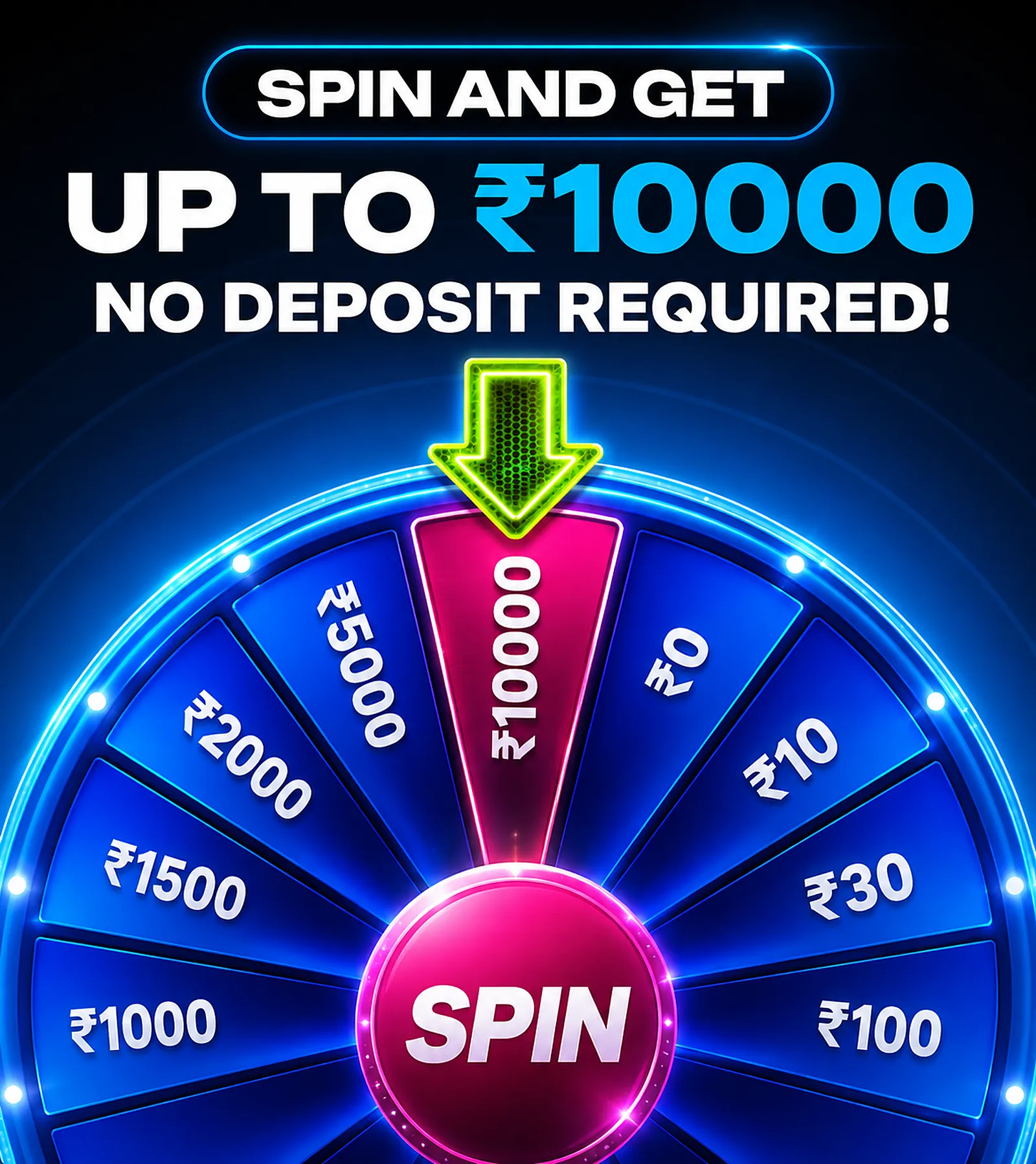 Spin and get up to ₹10,000 — no deposit required